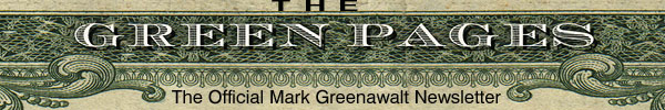 The Green Pages - The Official Mark Greenawalt Newsletter