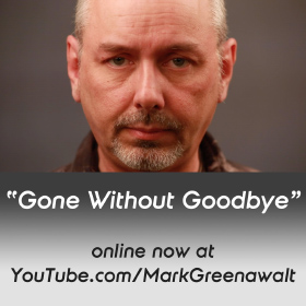 Singer Songwriter Mark Greenawalt original song Gone Without Goodbye is a memorial to Karen Render