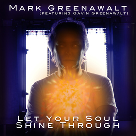 Let Your Soul Shine Through is a positive upbeat pop song with harmonies and features my grandson Gavin Greenawalt