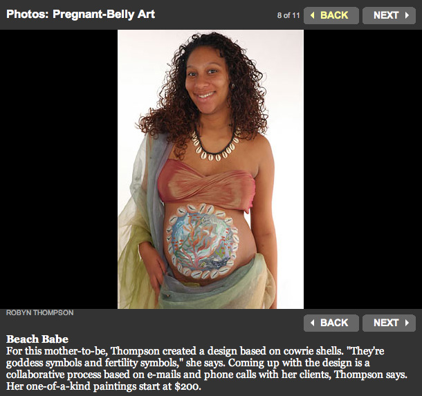 Beach Babe For this mother-to-be, Thompson created a design based on cowrie shells. "They're goddess symbols and fertility symbols," she says. Coming up with the design is a collaborative process based on e-mails and phone calls with her clients, Thompson says. Her one-of-a-kind paintings start at $200.